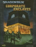 Corporate Enclaves (Shadowrun 4th Ed.) 1934857009 Book Cover