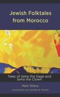 Jewish Folktales from Morocco: Tales of Seha the Sage and Seha the Clown 1793644659 Book Cover