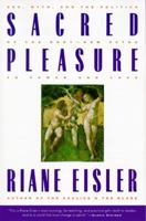 Sacred Pleasure: Sex, Myth and the Politics of the Body 006250293X Book Cover