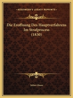 Die Eroffnung Des Hauptverfahrens Im Strafprocess 1162483490 Book Cover