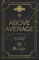 Above Average: The Science of Achievement 1774822938 Book Cover