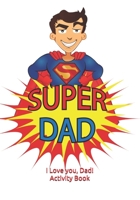 SUPER DAD! Activity Book: activity book for kids, Gift for Dad, personalised gift for dad from kids, thoughtful writing prompts for kids, 7 x 10 B08B33TSKQ Book Cover