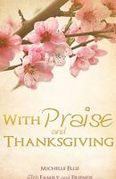 With Praise and Thanksgiving 1615799877 Book Cover