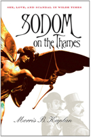 Sodom on the Thames: Sex, Love, and Scandal in Wilde Times 0801477921 Book Cover