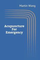 Acupuncture For Emergency 1975686446 Book Cover