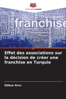 Effet des associations sur la décision de créer une franchise en Turquie (French Edition) 6207755944 Book Cover