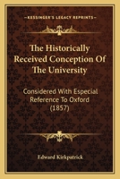 The Historically Received Conception of the University 1165114119 Book Cover