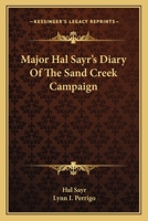 Major Hal Sayr's Diary of the Sand Creek Campaign 1432630547 Book Cover