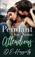 Pendant Que Nous Attendions: une romance grumpy-sunshine (La série Smuggler’s Hideaway) (French Edition) 9083677931 Book Cover