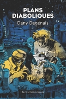 Plans Diaboliques: Récits fantastiques 0995188203 Book Cover