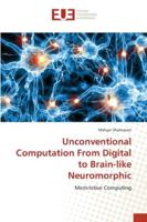 Unconventional Computation From Digital to Brain-like Neuromorphic 3330865792 Book Cover