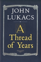 A Thread of Years 0300080751 Book Cover