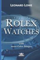 Rolex Watches: From the Rolex Submariner to the Rolex Daytona: Volume 2 (Luxury Watches) 3739346736 Book Cover