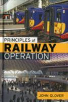 Principles in Railway Operation. John Glover 0711036314 Book Cover