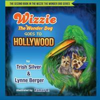 Wizzie the Wonder Dog Goes to Hollywood 1523740426 Book Cover