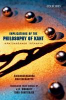 Implications of Kant's Philosophy: Kantadarsaner Tatparyya 0198077335 Book Cover