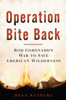 Operation Bite Back: Rod Coronado's War to Save American Wilderness 1608192040 Book Cover