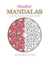 Mindful Mandalas: Adult Coloring Book 1539731073 Book Cover