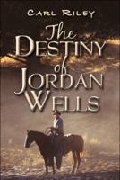 The Destiny of Jordan Wells 1607034190 Book Cover