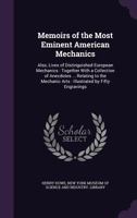 Memoirs of the Most Eminent American Mechanics 9354505732 Book Cover