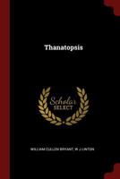 Thanatopsis - Primary Source Edition 1015412971 Book Cover