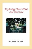 Exploring Chico's Past and Other Essays 1413488765 Book Cover