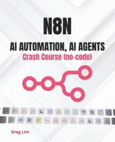 n8n – AI Automation, AI Agents Crash Course (no code) B0FSCQTHXK Book Cover