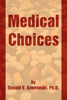 Medical Choices 0595222323 Book Cover