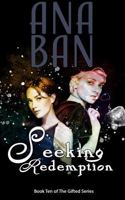 Seeking Redemption: Book Ten of The Gifted Series 1959716301 Book Cover