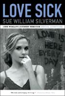 Love Sick: One Woman's Journey through Sexual Addiction 0393333000 Book Cover