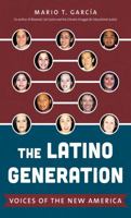 The Latino Generation: Voices of the New America 1469614111 Book Cover
