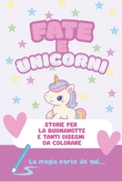 Fate E Unicorni: La Magia parte da qui... (Italian Edition) B0GNJ7CFW8 Book Cover