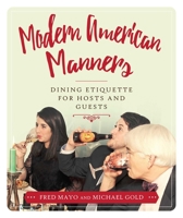 Modern American Manners: Dining Etiquette for Hosts and Guests 151071765X Book Cover