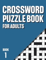 Crossword Puzzle Book for Adults: Crossword Book with 200 Puzzles for Adults with Solutions - Book 1 B0916P9FL3 Book Cover