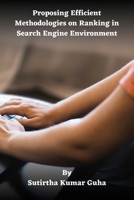 Proposing Efficient Methodologies on Ranking in Search Engine Environment 8119811992 Book Cover
