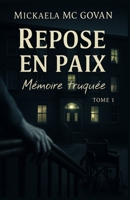Repose en paix : Mémoire truquée (Tome 1): Et si les murs d’une maison de retraite gardaient des secrets plus lourds que la mort ? Un thriller ... cold case et révélations (French Edition) B0FP8SR61Z Book Cover