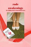 Rude Awakenings: An Adolescent's Search for Love 1723577200 Book Cover