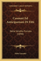 Cessioni Ed Anticipazioni Di Fitti: Nella Vendita Forzata (1890) 1160338159 Book Cover