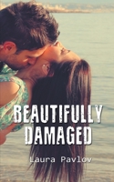 Beautifully Damaged 1509226532 Book Cover
