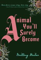 Animal You'll Surely Become 1948800128 Book Cover