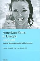 American Firms in Europe, 1890-1980: Strategy, Identity, Perception and Performance 2600012591 Book Cover