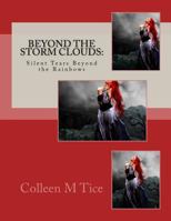Beyond the Storm Clouds: Silent Tears Beyond the Rainbows 1546966080 Book Cover