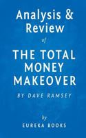 The Total Money Makeover: By Dave Ramsey Key Takeaways, Analysis & Review: A Proven Plan for Financial Fitness 1517448867 Book Cover