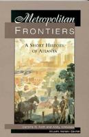 Metropolitan Frontiers: A Short History of Atlanta 1563522845 Book Cover