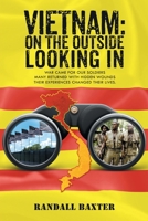 Vietnam: On The Outside Looking In: War came for our soldiers Returning home with hidden wounds The experiences changed their lives. 1648037887 Book Cover