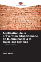 Application de la prévention situationnelle de la criminalité à la traite des femmes (French Edition) 620836101X Book Cover