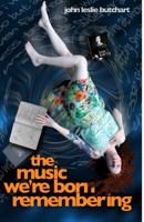 The Music We're Born Remembering 1938045033 Book Cover