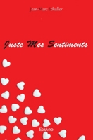 Juste Mes Sentiments (French Edition) 2414569387 Book Cover