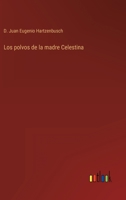 Los Polvos de la Madre Celestina: Comedia de Mag�a En Tres Actos (Classic Reprint) 1271179180 Book Cover