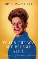 That's the Way She Became Alice: The Biography of The Brady Bunch's Ann B. Davis 1649608284 Book Cover